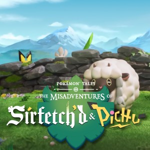 Pokémon Tales: The Misadventures of Sirfetch'd & Pichu