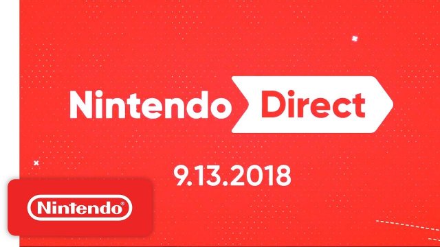 Nintendo Direct - September 13th 2018