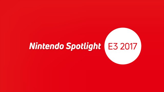 Nintendo Spotlight E3 2017 - June 15th 2017